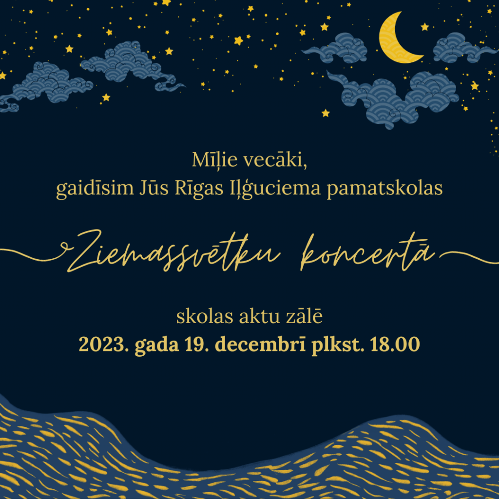 Mīļie vecāki, gaidīsim Jūs Rīgas Iļģuciema pamatskolas "Ziemassvētku koncertā" skolas aktu zālē 2023. gada 19. decembrī plkst. 18.00